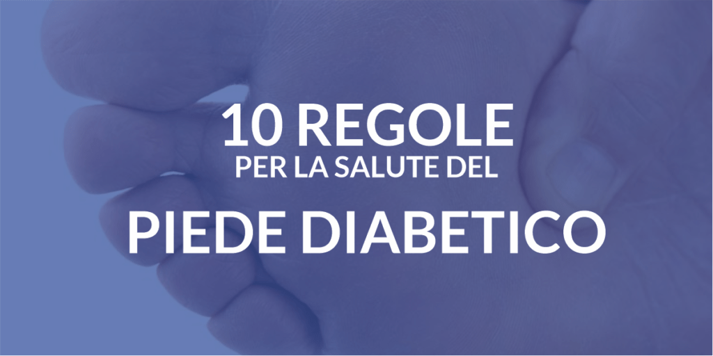Le 10 regole per la salute del piede diabetico
